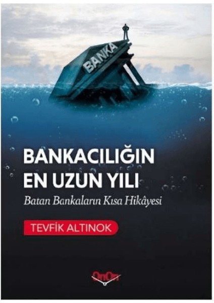 Bankacılığın En Uzun Yılı - Tevfik Altınok