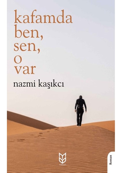 Kafamda Ben, Sen, O Var - Nazmi Kaşıkçı