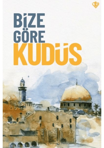 Bize Göre Kudüs