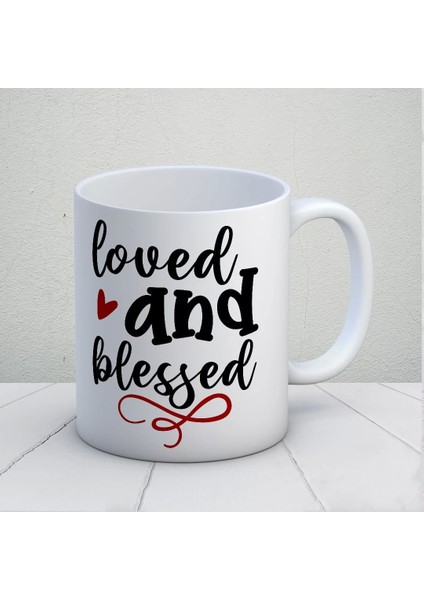Loved And Blessed Kupa Bardak