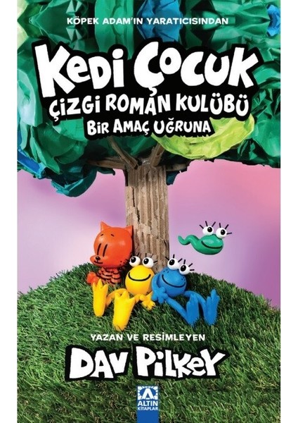 Kedi Çocuk Çizgi Roman Kulübü Bir Amaç Uğruna - Dav Pilkey