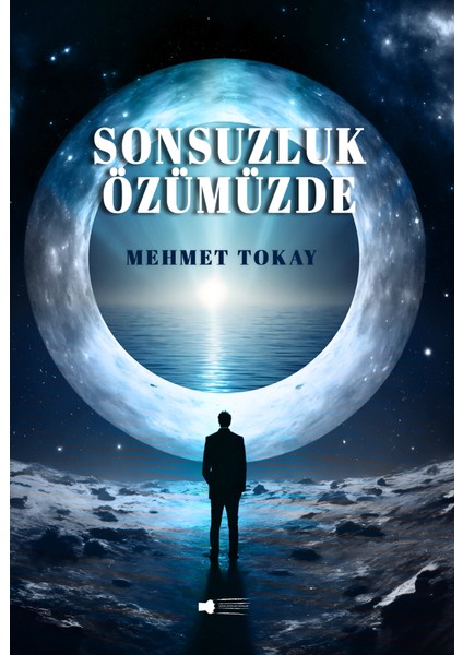 Sonsuzluk Özümüzde - Mehmet Tokay