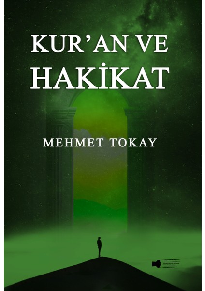 Kur'an ve Hakikat - Mehmet Tokay