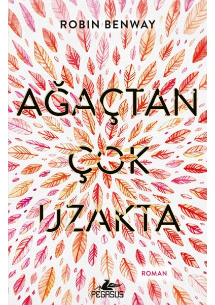 Ağaçtan Çok Uzakta - Robin Benway
