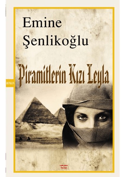 Piramitlerin Kızı Leyla - Emine Şenlikoğlu