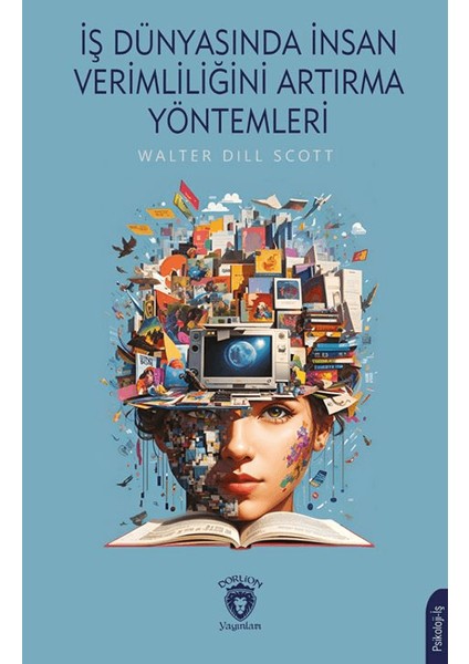 İş Dünyasında Insan Verimliliğini Artırma Yöntemleri - Walter Dill Scott