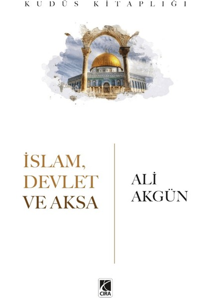 İslam, Devlet ve Aksa - Ali Akgün