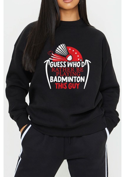 Badminton Tenis Baskılı Siyah Kadın Erkek Pamuklu Sweatshirt Cu56