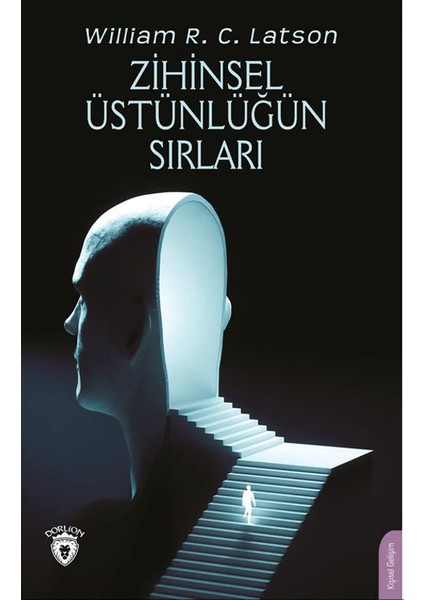 Zihinsel Üstünlüğün Sırları - William R. C. Latson