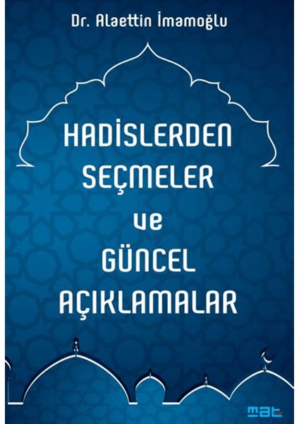 Hadislerden Seçmeler ve Güncel Açıklamalar - Alaettin İmamoğlu