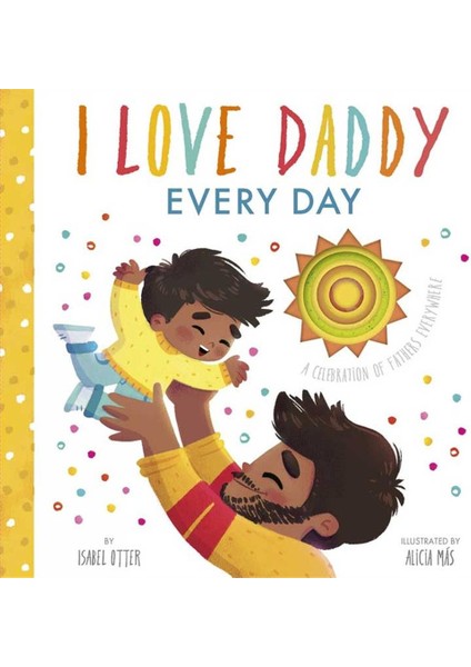 I Love Daddy Every Day - Isabel Otter