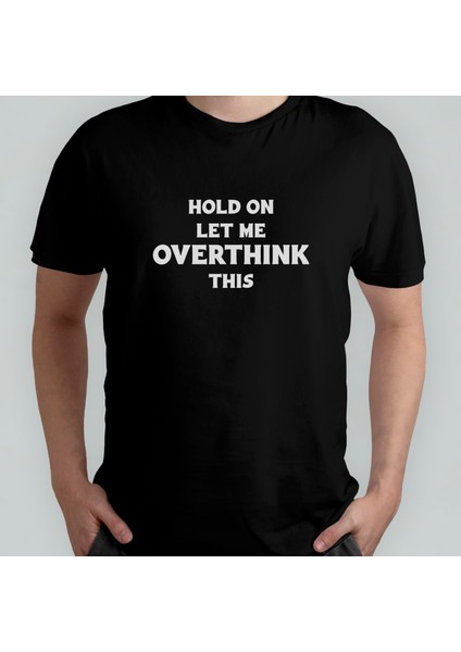 Overthinker - Aşırı Düşünme Uzmanı %100 Pamuklu Bisiklet Yaka T-Shirt Model 1