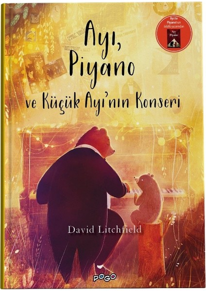 Ayı, Piyano Ve Küçük Ayının Konseri (Ciltli) - David Litchfield