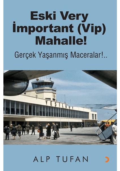 Eski Very Important (Vip) Mahalle! - Alp Tufan