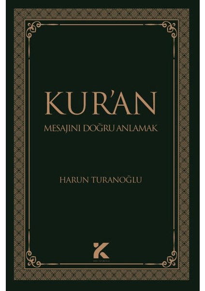 Kur’an Mesajını Doğru Anlamak - Harun Turanoğlu