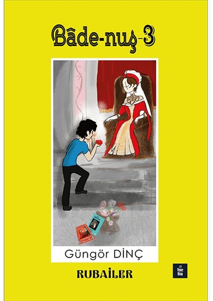 Bade-Nuş-3 Rubailer - Güngör Dinç