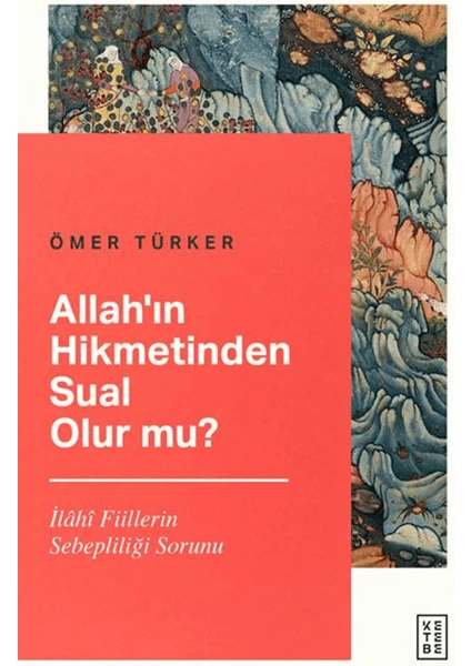 Allah’ın Hikmetinden Sual Olur mu? - Ömer Türker