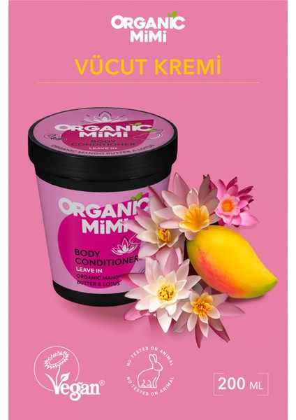 Organic Mimi Vücut Nemlendiricisi Mango Ve Nilüfer Çiçeği Hafif Vücut Bakım Kremi 200 ml Body Conditioner