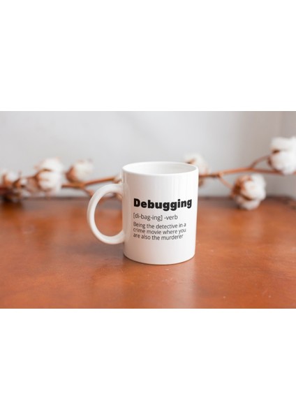 Debugging - Eğlenceli Tanım Tasarımı Kupa Bardak