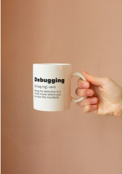 Debugging - Eğlenceli Tanım Tasarımı Kupa Bardak