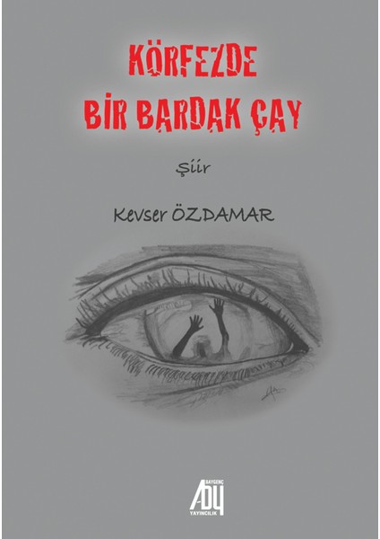 Körfezde Bir Bardak Çay - Kevser Özdamar
