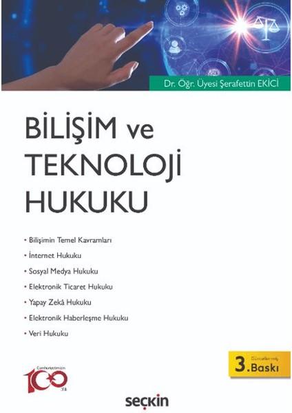Bilişim ve Teknoloji Hukuku - Şerafettin Ekici