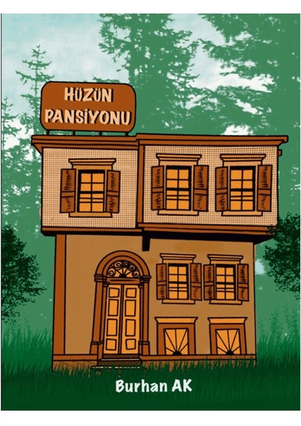 Hüzün Pansiyonu - Burhan Ak
