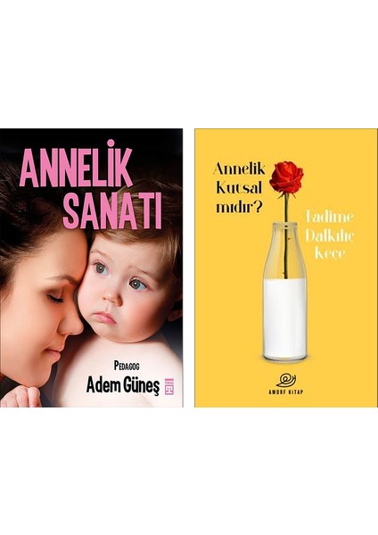 Annelik Sanatı / Adem Güneş / Annelik Kutsal Mıdır?