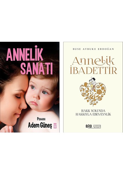 Annelik Sanatı - Annelik İbadettir