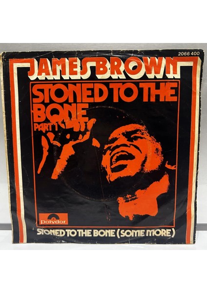 James Brown - Stoned To The Bone Part1 Part 2 - 45'lik - Plak