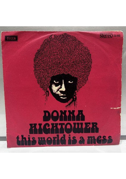 Donna Hightower ‎- This World Today Is A Mess Dreams Like Mine 45'lik - Plak