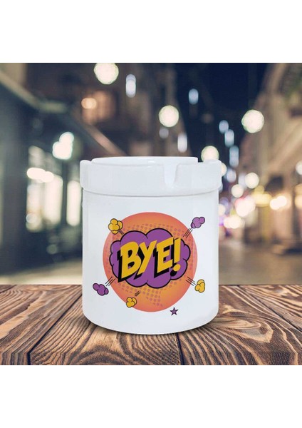 Bye Yazılı Küllük Pop Art Baskılı Kül Tablası K-109