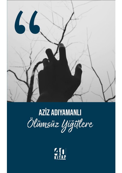 Ölümsüz Yiğitlere - Aziz Adıyamanlı