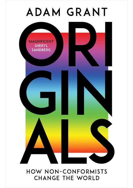 Originals: How Non-Conformists Change The World