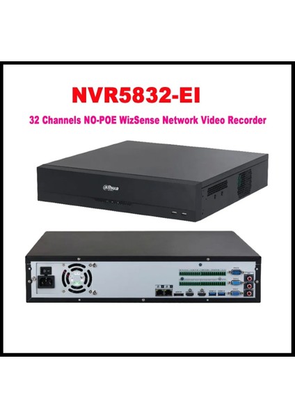 NVR5832-EI, 32KANAL, 32MPIX, H265+, 8 HDD Desteği, 1080P Kayıt, 384MBPS Bant Genişliği, 2 Port Gigabit Lan, Raıd 0/15/6/10, Nvr