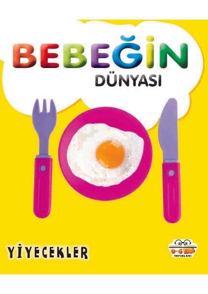 Bebeğin Dünyası Yiyecekler - Taha Toptaş