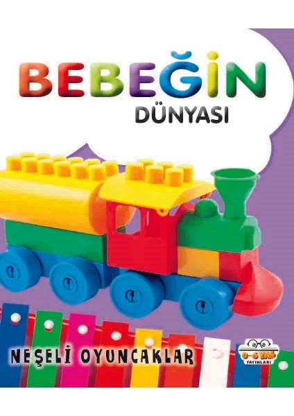 Bebeğin Dünyası Neşeli Oyuncaklar - Taha Toptaş