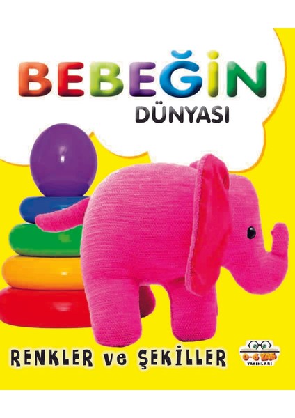 Bebeğin Dünyası Renkler Ve Şekiller - Taha Toptaş