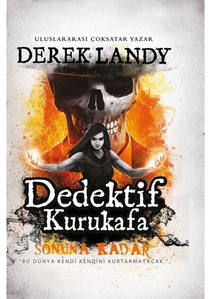 Dedektif Kurukafa 15 Sonuna Kadar “Bu Dünya Kendi Kendini Kurtarmayacak.” - Derek Landy