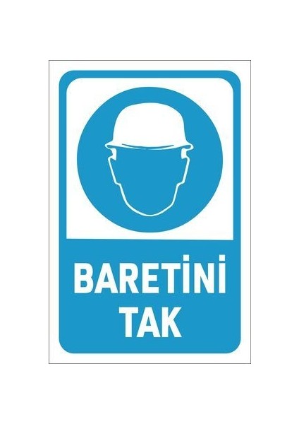 Uyarı Levhası : Baretini Tak (20 x 30 cm 5 mm Dekotalı)