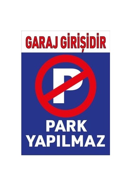 Garaj Girişidir Park Yapılmaz Levhası Dik Mavi (25 x 35 cm - 3 mm Dekotalı)