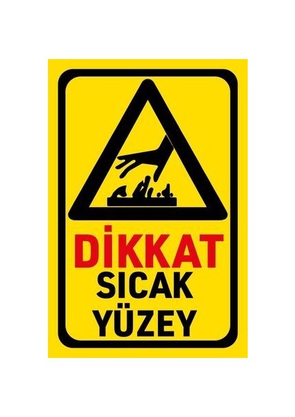 Uyarı Levhası : Dikkat Sıcak Yüzey (20 x 30 cm 3 mm Dekotalı)