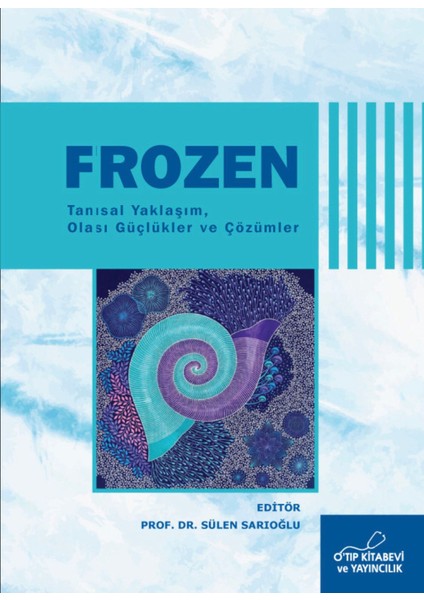 Frozen Tanısal Yaklaşım Olası Güçlükler ve Çözümler - Sülen Sarıoğlu