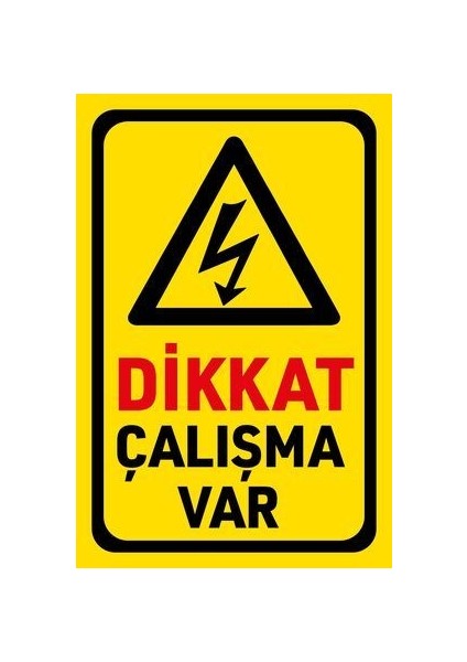 Uyarı Levhası : Dikkat Çalışma Var (20 x 30 cm 5 mm Dekotalı)