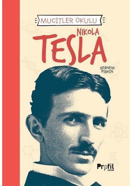 Mucitler Okulu Nikola Tesla - Şebnem Pişkin