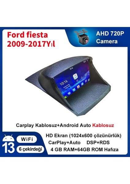 Ford Fiesta 2009-2017 Android Sürüm 13 Kablosuz Carplay Navigasyon Multimedya 9 Inç Ekran 4G Ram +32GB Hafıza Çerçeve ve Arka Görüş Kamerası ile