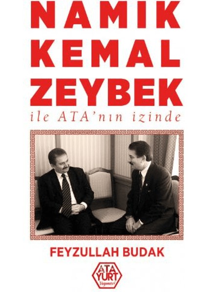 Namık Kemal Zeybek ile Ata'nın İzinde - Feyzullah Budak