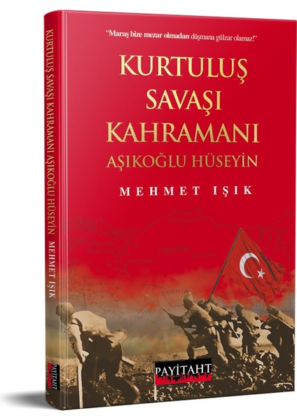 Kurtuluş Savaşı Kahramanı Aşıklıoğlu Hüseyin