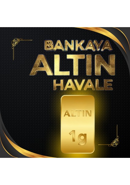 Hesaba 24 Ayar 2 Gram Has Altın Havale