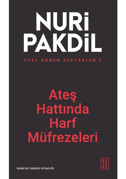 Otel Gören Defterler 5 Ateş Hattında Harf Müfrezeleri - Nuri Pakdil